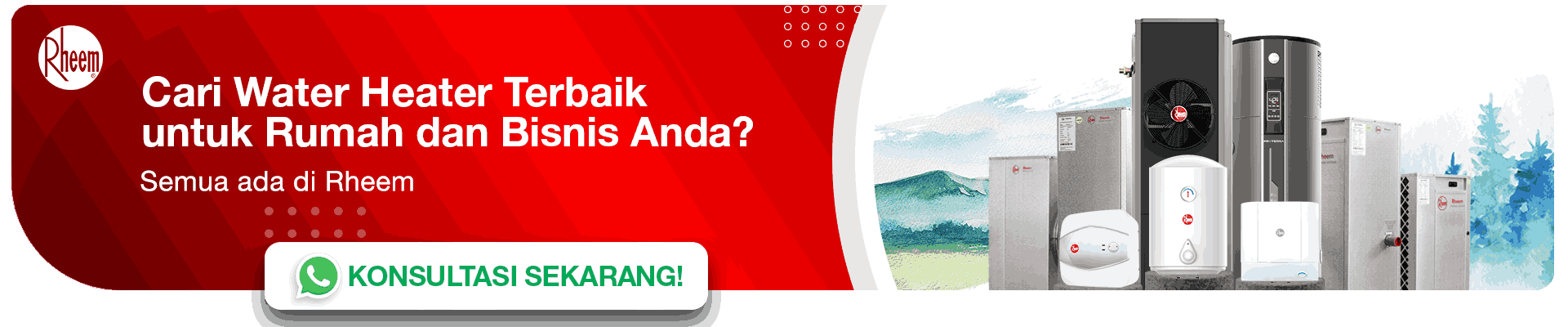 Cari Water Heater Terbaik untuk Rumah dan Bisnis Anda? Semua ada di Rheem!